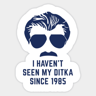 I haven't seen my Ditka since 1985 Sticker